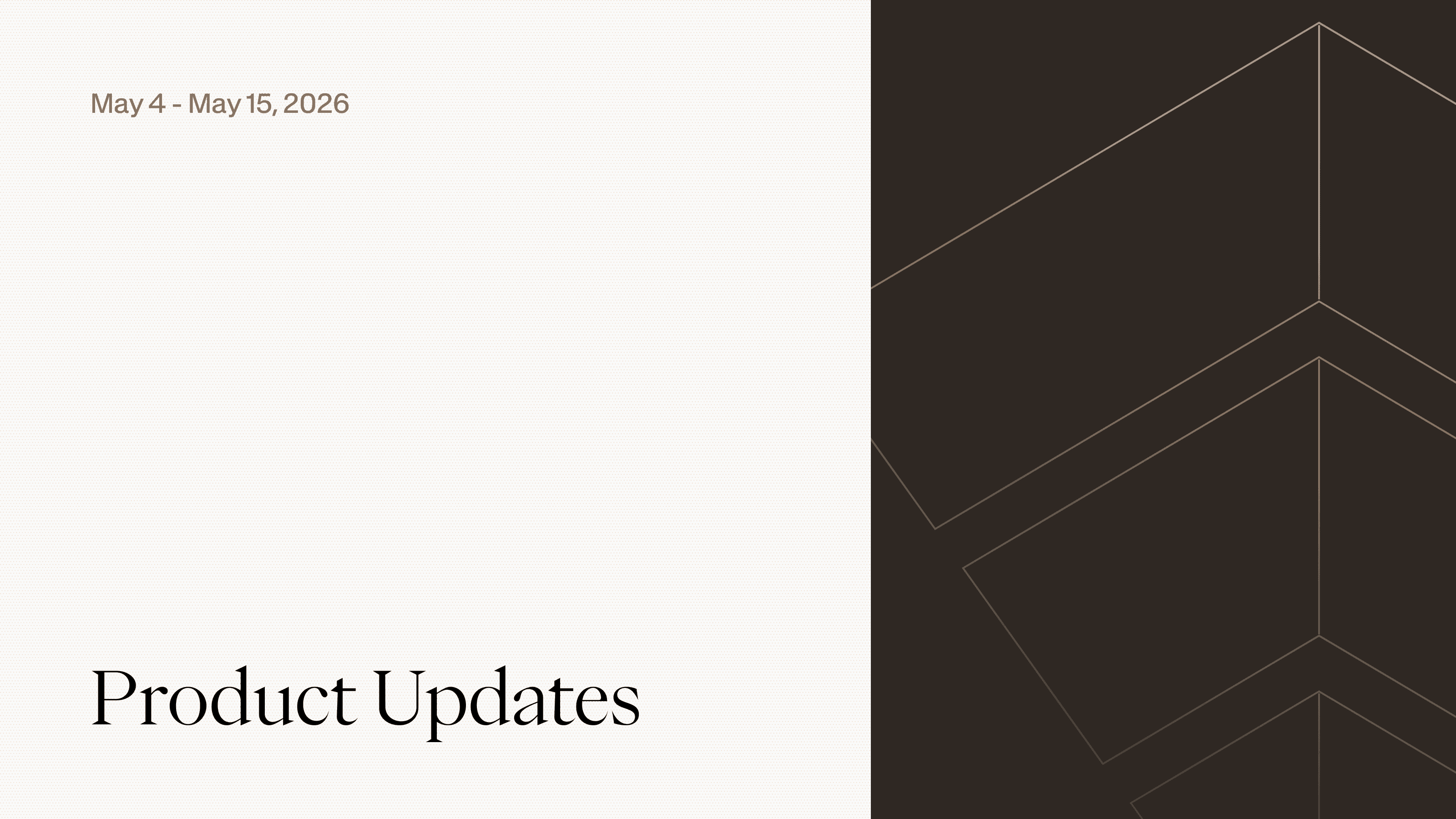Product Updates: May 4 - May 15