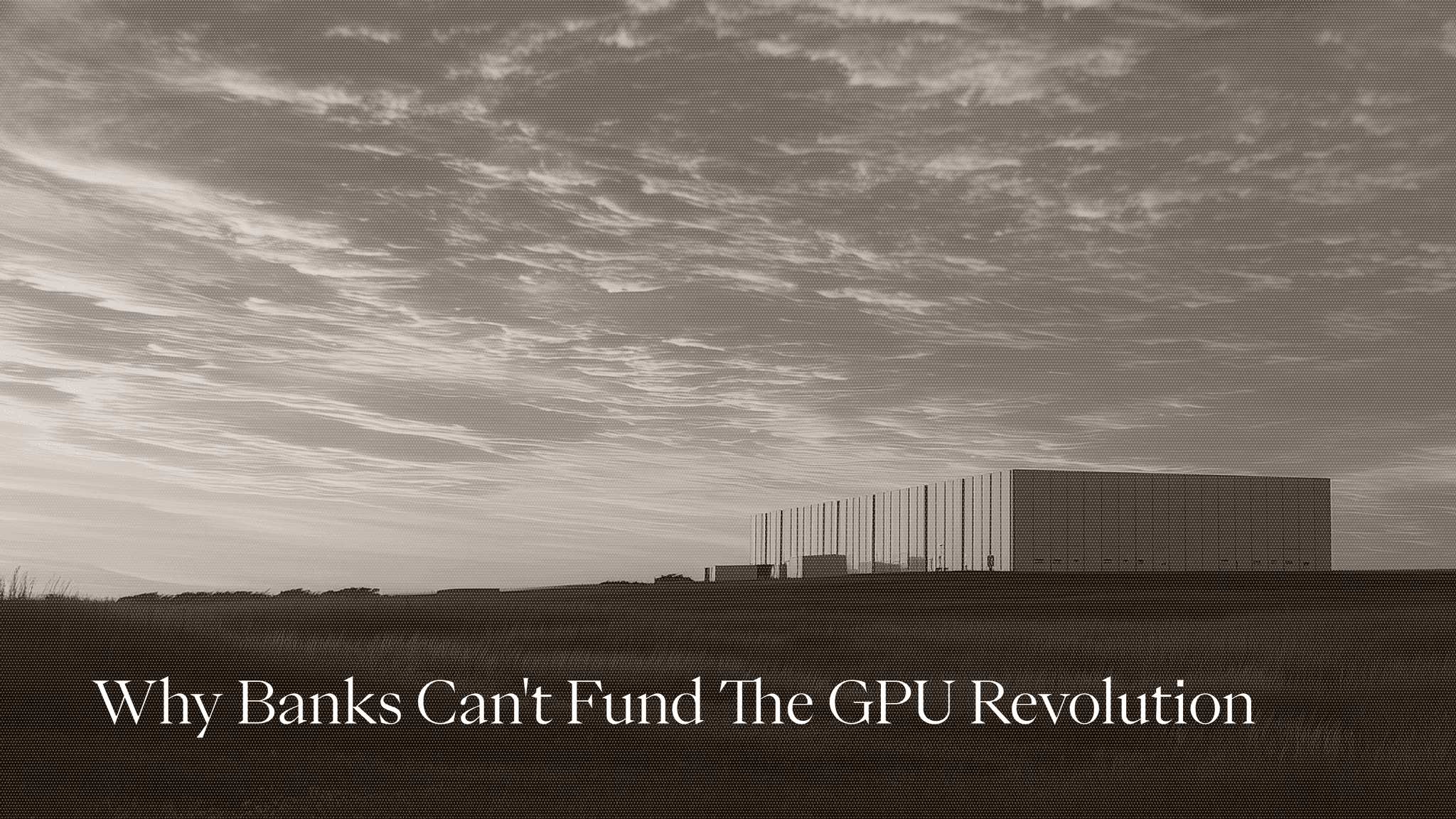Why Banks Can't Fund The GPU Revolution