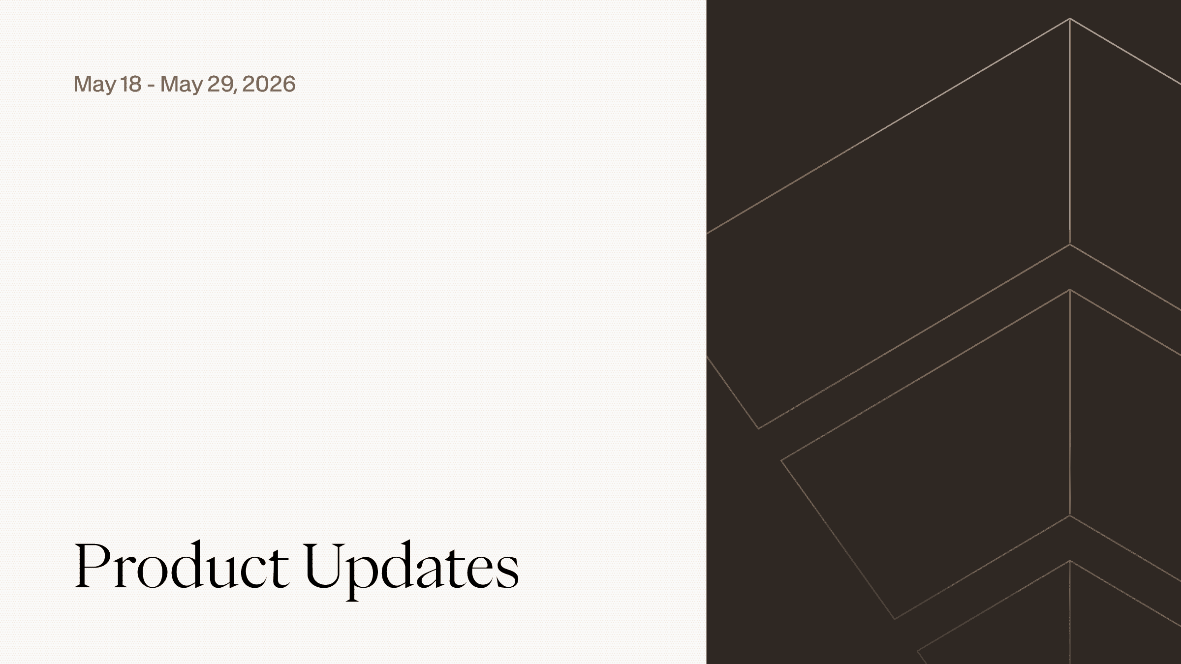 Product Updates: May 18 - May 29