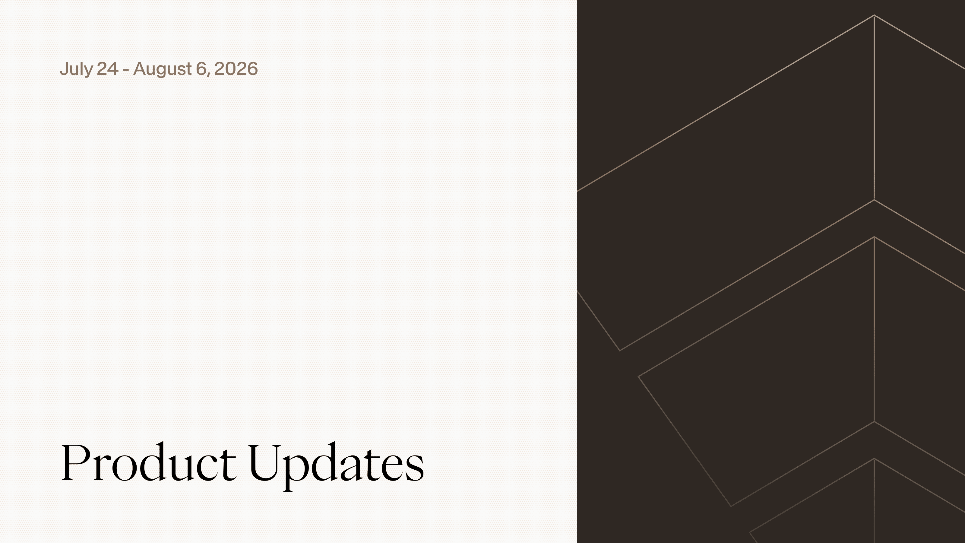 Product Updates: Jul 24 - Aug 6