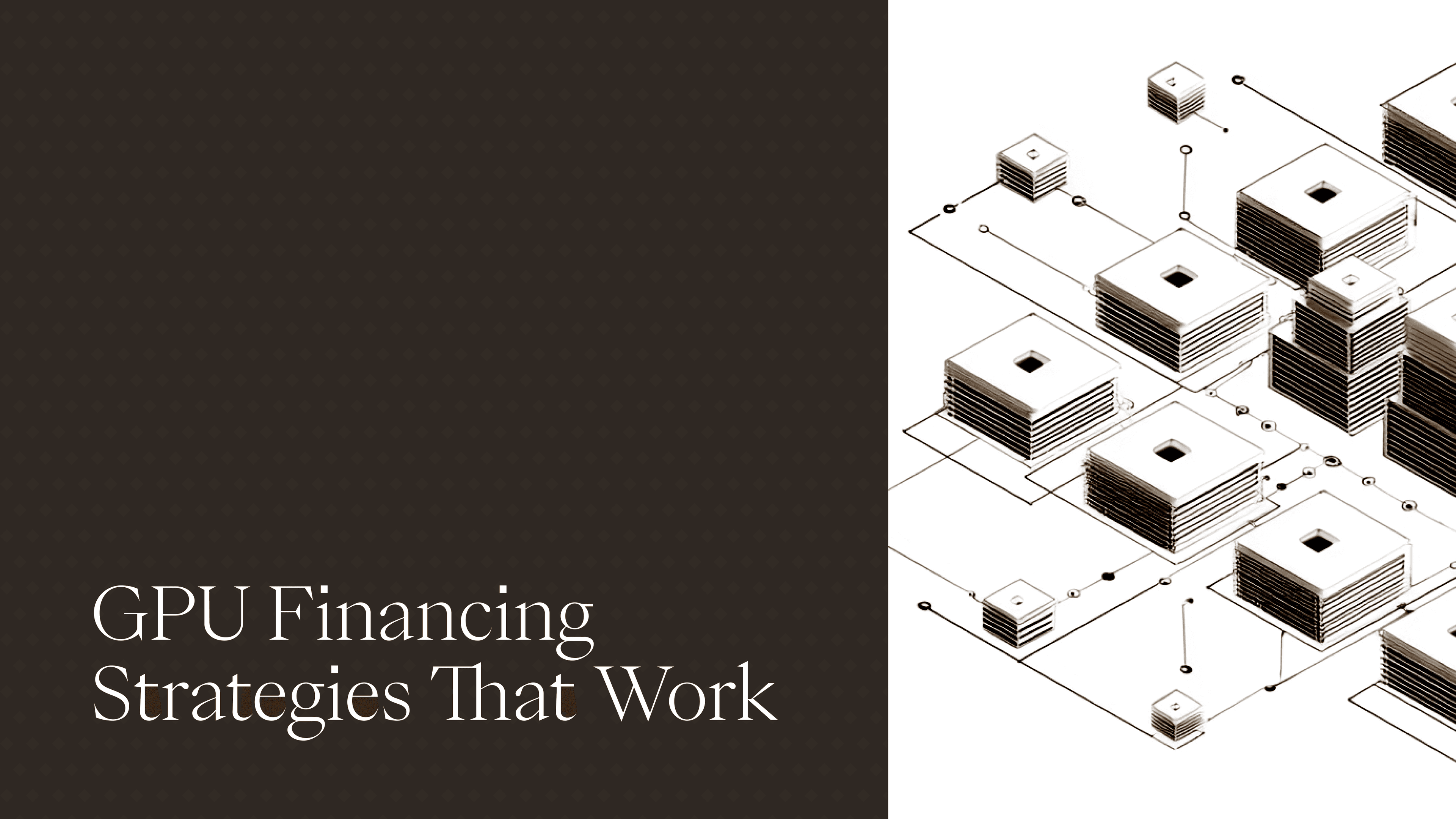 GPU Financing Strategies That Work